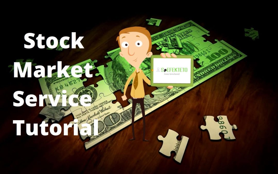 Stock Market Service Tutorial – How to build wealth with SpEFEKTETO!